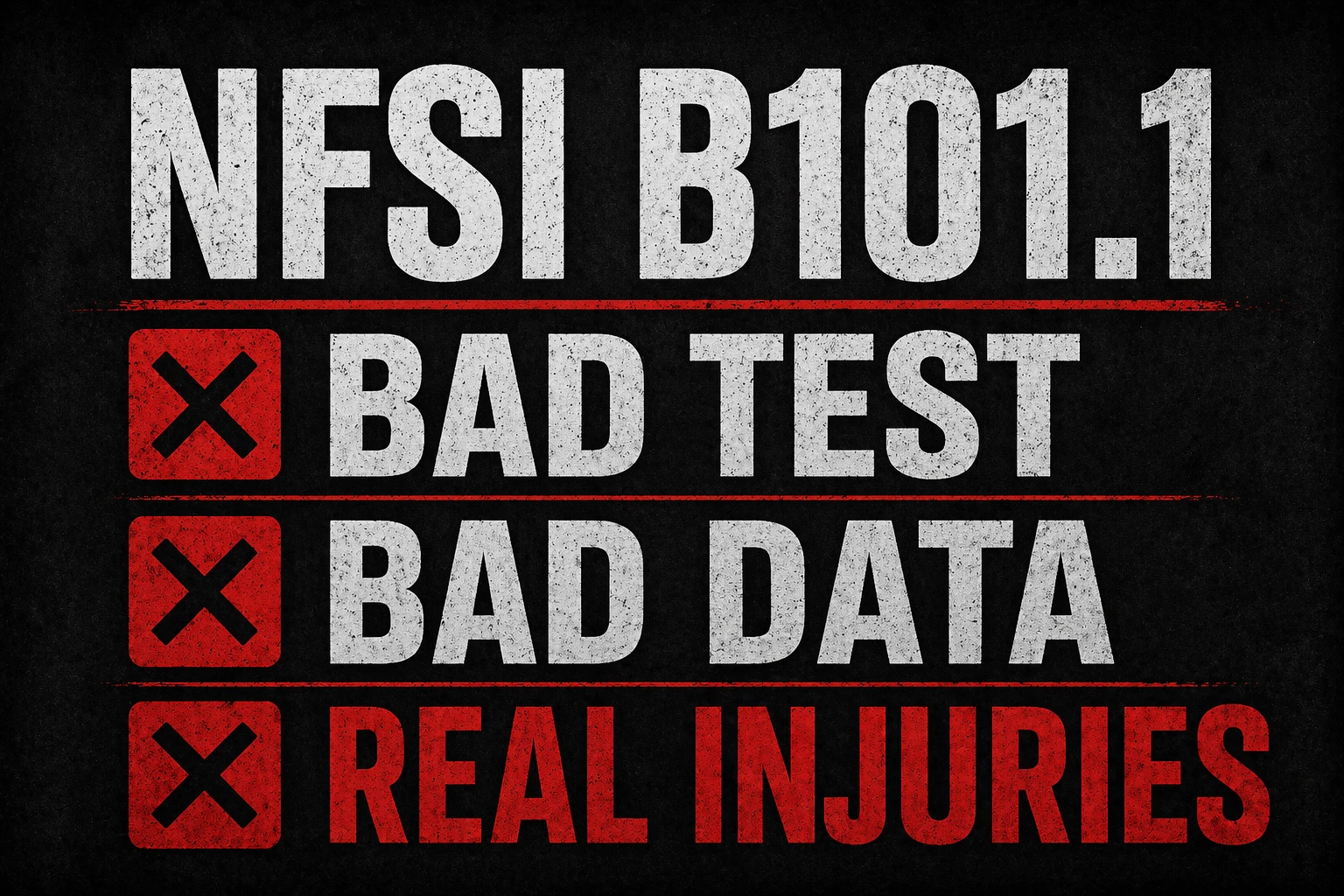 NFSI B101.1 BAD TEST = Real Injuries